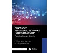 Generative Adversarial Networks for Cybersecurity: : Protecting Data and Networks