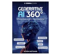 Generative AI 360°: Practical Guide to ChatGPT, Midjourney & AI Tools to Boost Productivity & Creativity | For Professionals, Marketers & Entrepreneurs by Hitesh Motwani | ZebraLearn