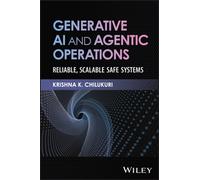 Generative AI and Agentic Operations : Reliable, Scalable Safe Systems