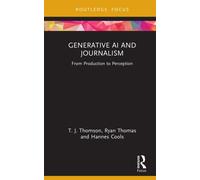 Generative AI and Journalism : From Production to Perception