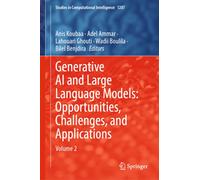Generative AI and Large Language Models: Opportunities, Challenges, and Applications : Volume 2