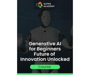 Generative AI for Beginners Future of Innovation Unlocked - Alpha Academy Key - GLOBAL