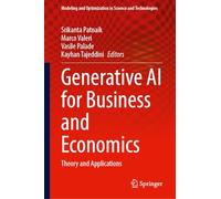 Generative AI for Business and Economics: Theory and Applications (Modeling and Optimization in Science and Technologies, 22)