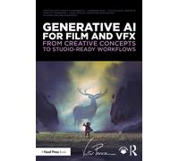 Generative AI for Film and VFX : From Creative Concepts to Studio-Ready Workflows