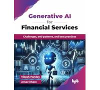 Generative AI for Financial Services: Challenges, anti-patterns, and best practices (English Edition)