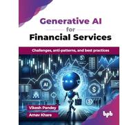 Generative AI for Financial Services: Challenges, anti-patterns, and best practices (English Edition)