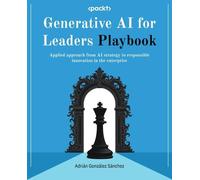 Generative AI for Leaders Playbook: Applied approach from AI strategy to responsible innovation in the enterprise