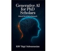 Generative AI for PhD Scholars: Ethical Use of AI in Research