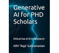Generative AI for PHD Scholars: Ethical Use of AI in Reseearch