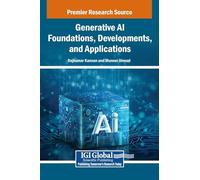 Generative AI Foundations, Developments, and Applications (Premier Reference Source)