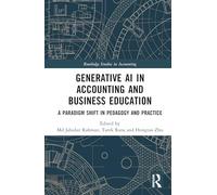 Generative AI in Accounting and Business Education: A Paradigm Shift in Pedagogy and Practice (Routledge Studies in Accounting)