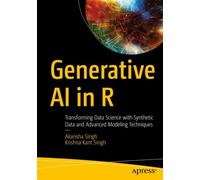 Generative AI in R : Transforming Data Science with Synthetic Data and Advanced Modeling Techniques