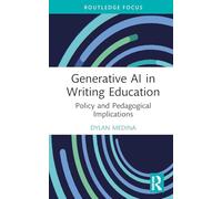 Generative AI in Writing Education: Policy and Pedagogical Implications (Routledge Research in Writing Studies)