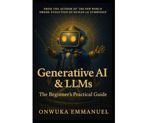 Generative AI & LLMs: The Beginner’s Practical Guide