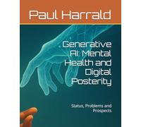 Generative AI: Mental Health and Digital Posterity: Status, Problems and Prospects