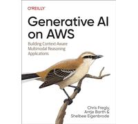 Generative AI on Aws: Building Context-Aware Multimodal Reasoning Applications