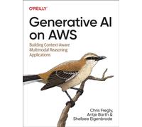 Generative AI on Aws : Building Context-Aware Multimodal Reasoning Applications