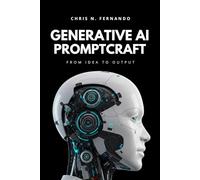 GENERATIVE AI PROMPTCRAFT: From Idea to Output