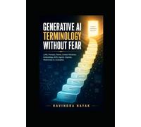 Generative AI Terminology Without Fear: 6 (The First-Principles Terminology Ladder Understand technical words clearly before learning the technical world deeply.)
