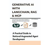 Generative AI with LangChain, RAG & MCP: A Practical Guide to Retrieval-Augmented Agent Development