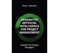 Generative Artificial Intelligence for Project Management: ChatGPT for Project Managers