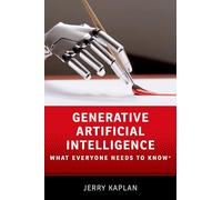 Generative Artificial Intelligence: What Everyone Needs to Know (R) (What Everyone Needs To Know (R))