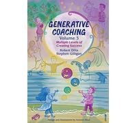 Generative Coaching Volume 3: Multiple Levels of Creating Success