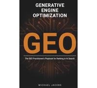 Generative Engine Optimization (GEO): The SEO Practitioner's Playbook for Ranking in AI Search