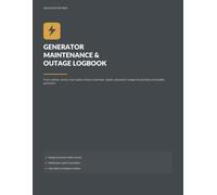 Generator Maintenance & Outage Logbook: Track Runtime, Service, Fuel, Battery Checks, Load Tests, Repairs, and Power Outages for Portable and Standby Generators