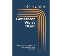 Generator Won't Start: A Diagnostic Guide for Gas and Diesel Portable Generators (Engine Won't Start Series)