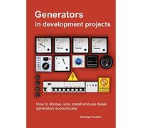 Generators in development projects: How to choose, size, install and use diesel generators economically.