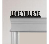 Generic Love You Bye Door Sign, 30cm x 7cm x 1cm, Metal, Acrylic, Wood, Sentimental Decorative Sign for Office, Front Door, Bathroom, Hallway Entryway