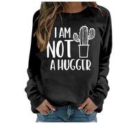 Generisch I Am Not A Hugger Funny Cactus Quote Sarcastic Shirt for Women Introvert Avoid Humor Crew Neck Sweatshirt, black, L