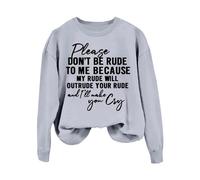 Generisch Please Don't Be Rude Women's Long Sleeve Crew Neck Sweatshirt, Light grey, M