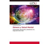Género y Salud Mental: Autoestima, desarrollo y bienestar a lo largo del ciclo vital
