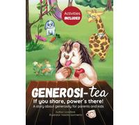 Generosi-TEA: If you share, power's there!: A story about generosity for parents and kids. A practical resource to help us teach our kids to share and make friends (Think-A-Tale books) (ThinkATale)