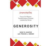 Generosity: Focus on Mission: Transformative Christian Leadership Series