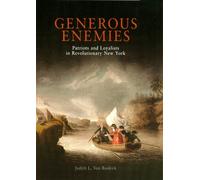 Generous Enemies: Patriots and Loyalists in Revolutionary New York (Early American Studies)