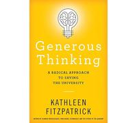 Generous Thinking: A Radical Approach to Saving the University