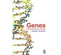 Genes: A Philosophical Inquiry – Routledge