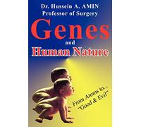 Genes and Human Nature ... From Atoms to "Good & Evil"