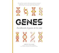 Genes: Escribiendo el guion de la vida (Ensayo y divulgación (Bolsillo))