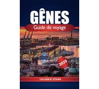 Gênes Guide de voyage 2025: Explorez le joyau caché de l'Italie, son histoire, ses principales attractions, sa culture, ses délices culinaires et ses sites époustouflants en Europe