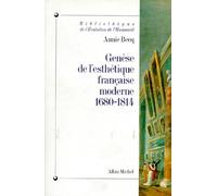 Genèse de l'esthétique française moderne, 1680-1814: De la raison classique à l'imagination créatrice