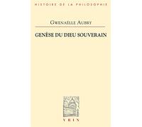 Genese Du Dieu Souverain: Archeologie de la Puissance II (Bibliotheque D'Histoire de la Philosophie)