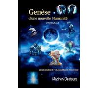 Genèse d'une nouvelle Humanité: La suprématie du bien