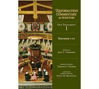 Genesis 1-11: Old Testament Volume 1 (Reformation Commentary on Scripture Series)
