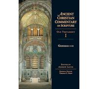 Genesis 1-11: Volume 1 (Ancient Christian Commentary on Scripture)
