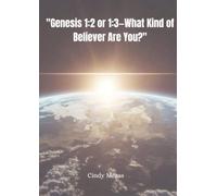 "Genesis 1:2 or 1:3-What Kind of Believer Are You?": Whose report do you believe?