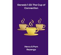 Genesis 1-22: The Cup of Connection: A 90-Day Devotional Walk of Communion, Grace, and Return (The Cup of Connection Series)